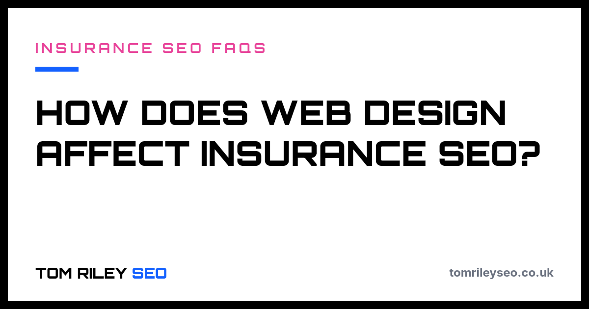 How does web design affect insurance SEO?