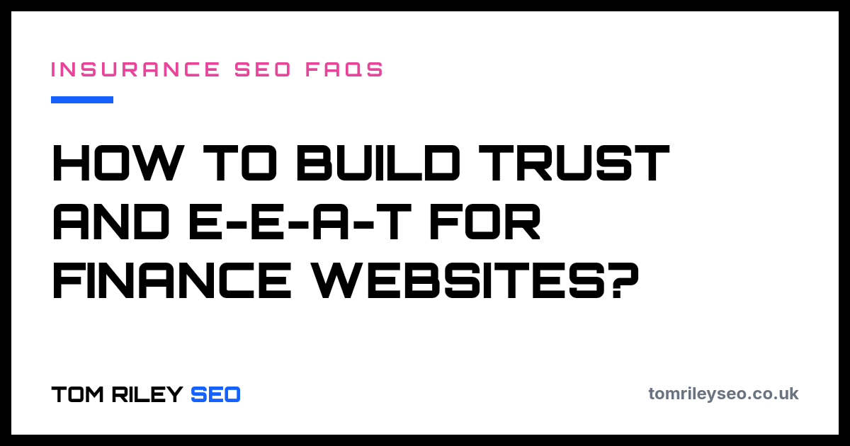 How to build trust and E-E-A-T for finance websites?