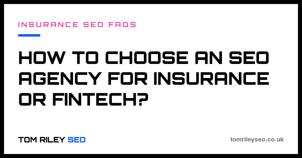 How to choose an SEO agency for insurance or fintech?