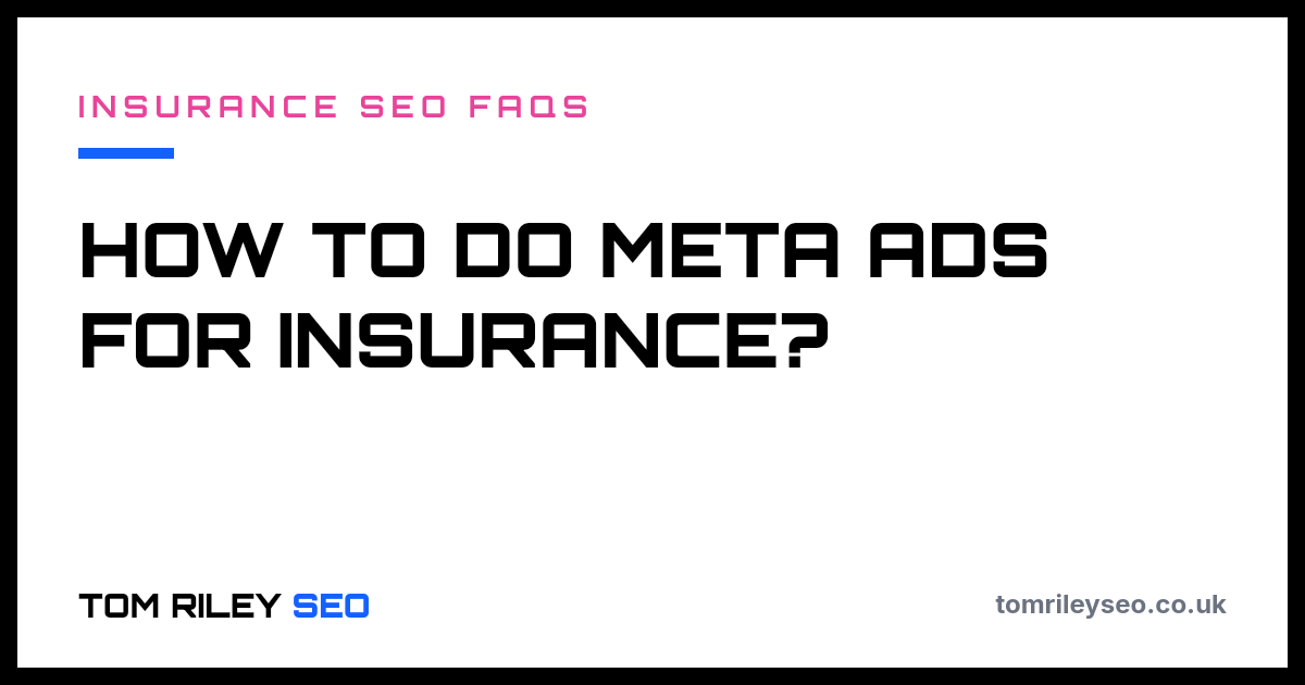 How to do Meta ads for insurance?