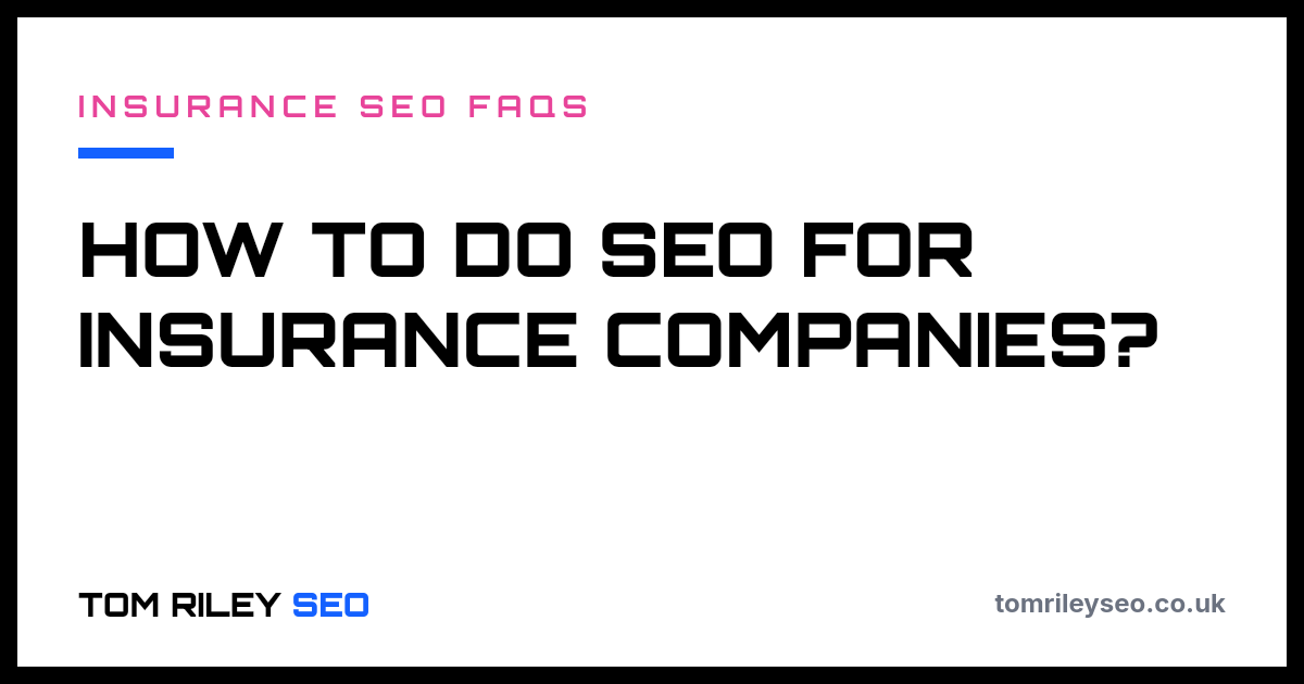 How to do SEO for insurance companies?
