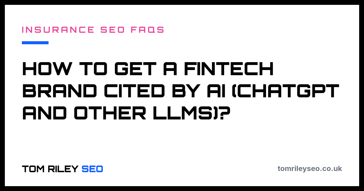 How to get a fintech brand cited by AI (ChatGPT and other LLMs)?