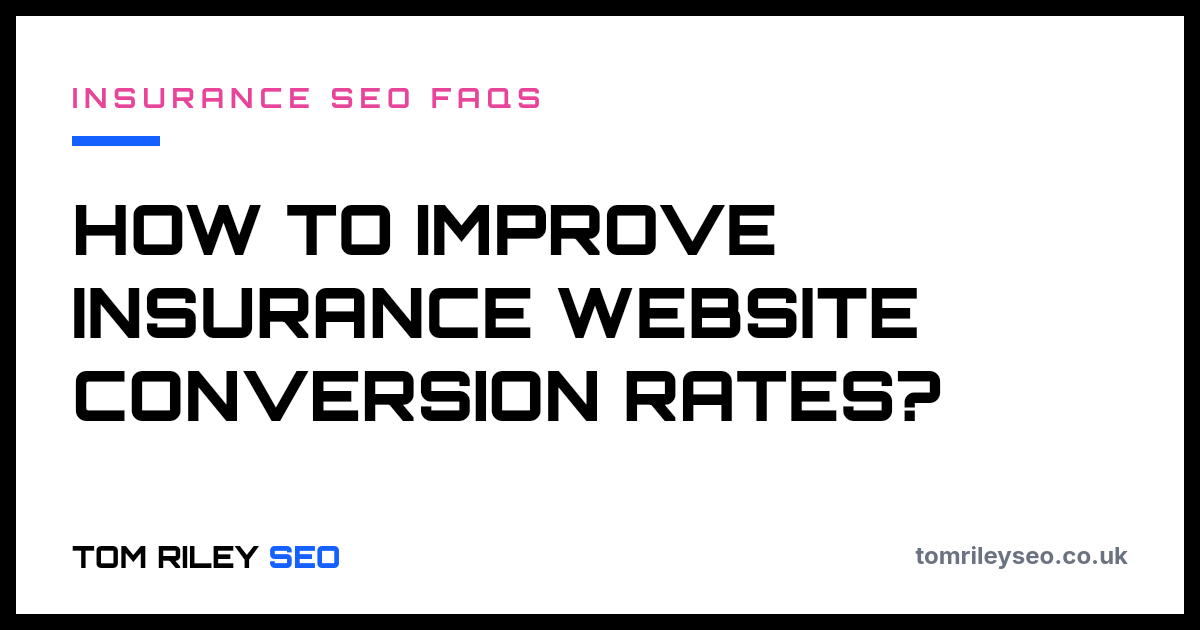 How to improve insurance website conversion rates?