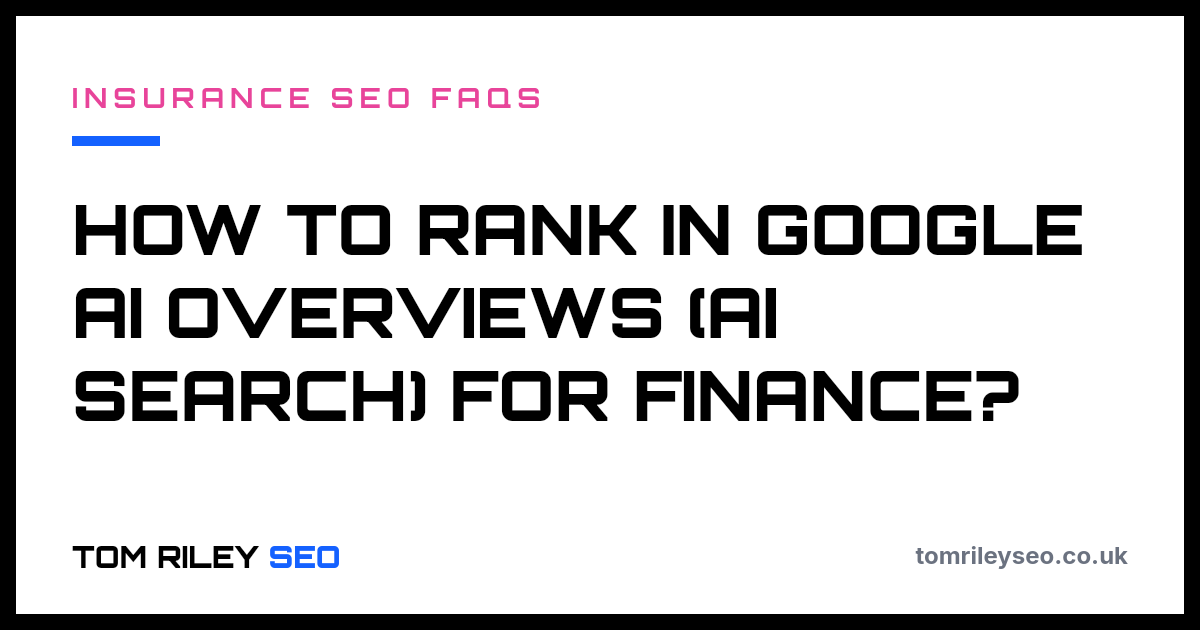 How to rank in Google AI Overviews (AI search) for finance?