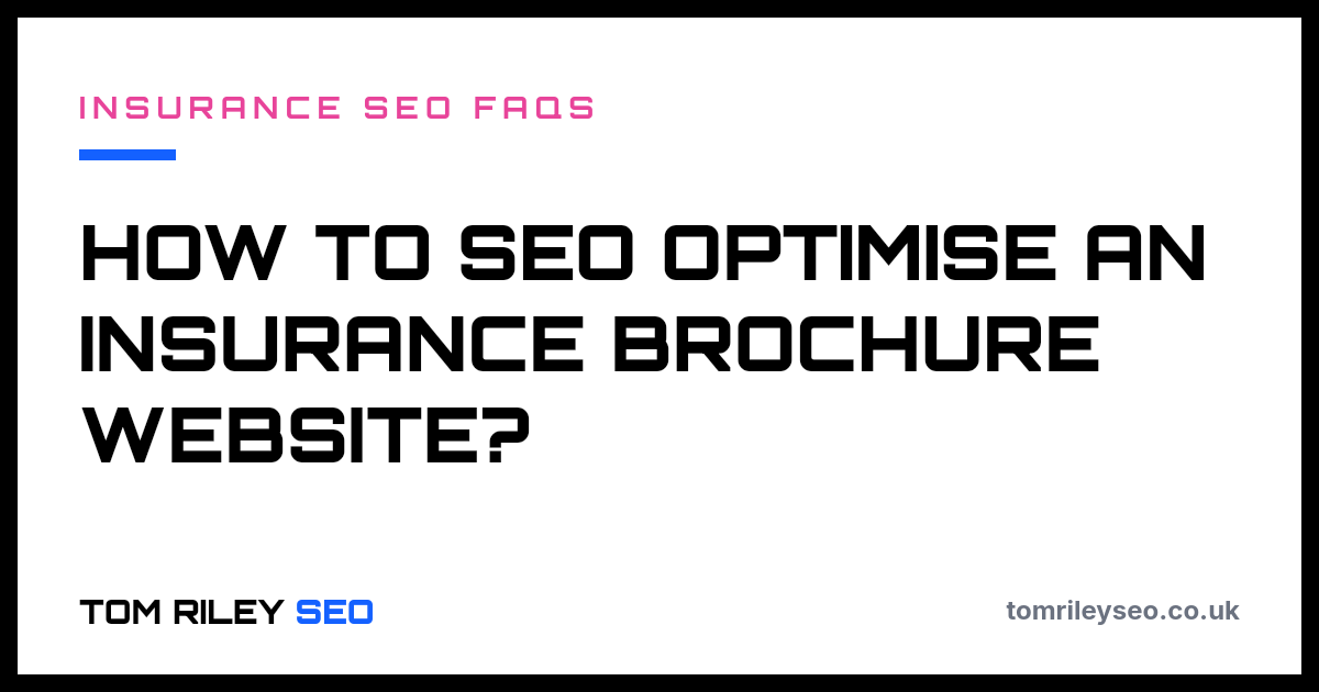 How to SEO optimise an insurance brochure website?