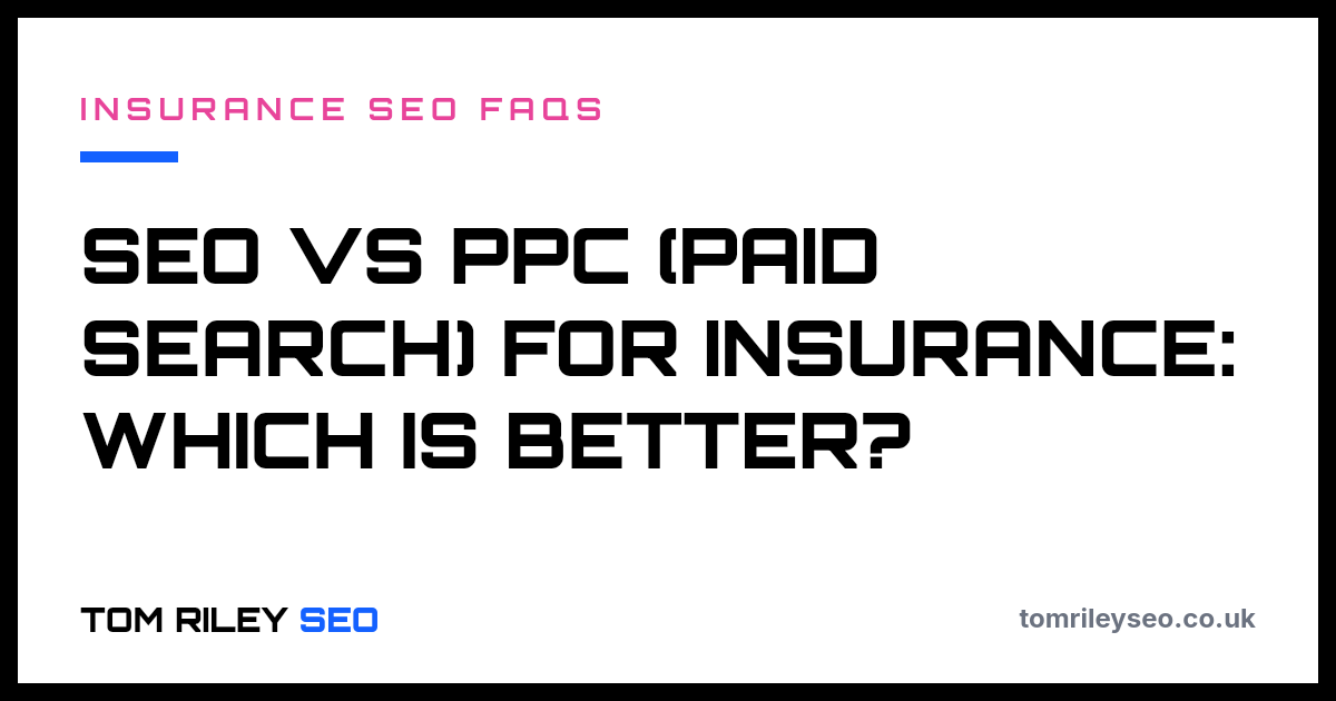 SEO vs PPC (paid search) for insurance: which is better?