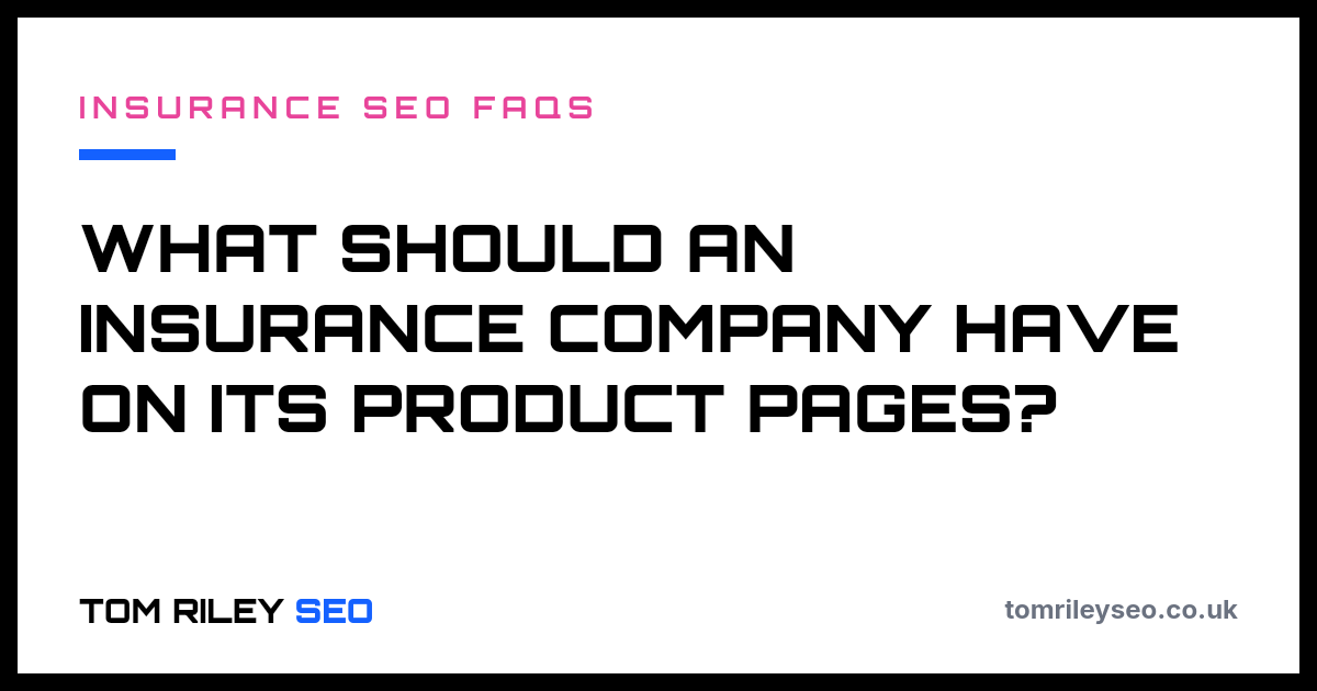 What should an insurance company have on its product pages?